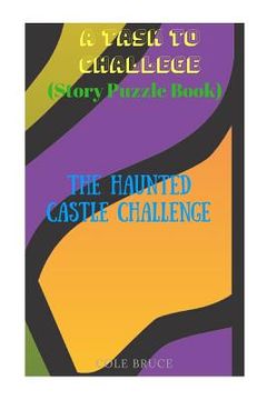portada A Task to Challenge: The Haunted Castle Challenge Puzzlebook Novel (en Inglés)