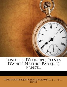 portada Insectes D'europe, Peints D'apres Nature Par (j. J.) Ernst... (en Francés)