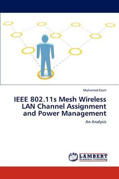 portada ieee 802.11s mesh wireless lan channel assignment and power management (en Inglés)