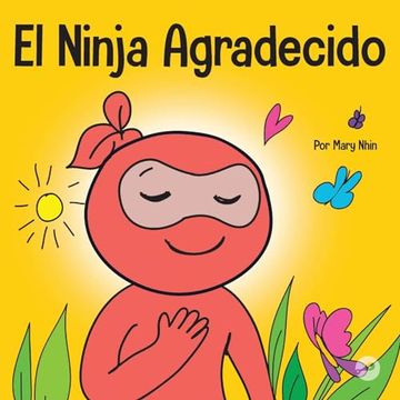 portada El Ninja Agradecido: Un Libro Para Niños Sobre Cómo Cultivar una Actitud de Gratitud y Buenos Modales