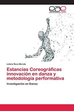 portada Estancias Coreográficas Innovación en Danza y Metodología Performativa: Investigación en Danza (in Spanish)