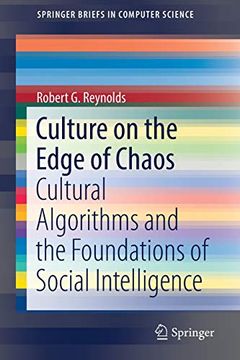 portada Culture on the Edge of Chaos: Cultural Algorithms and the Foundations of Social Intelligence (Springerbriefs in Computer Science) (en Inglés)