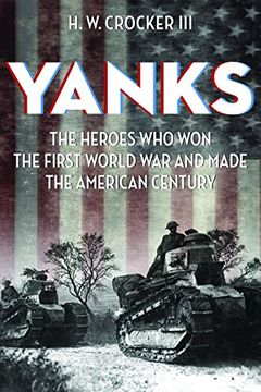 portada Yanks: The Heroes Who Won the First World War and Made the American Century
