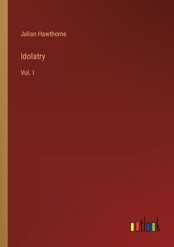 portada Idolatry: Vol. I (en Inglés)