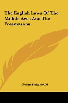 portada the english laws of the middle ages and the freemasons the english laws of the middle ages and the freemasons (en Inglés)