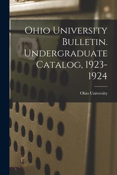 portada Ohio University Bulletin. Undergraduate Catalog, 1923-1924 (in English)