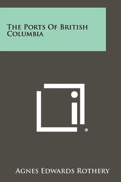portada the ports of british columbia (in English)