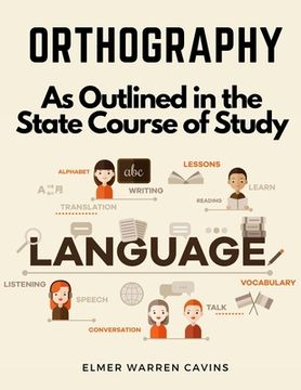portada Orthography: As Outlined in the State Course of Study