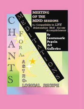 portada Meditations: CHANTS FOR AN ASTROLOGICAL Recipe: Meeting of The Mind SESSIONS For Compatibility in Life, Relationships, Work, Succes (en Inglés)