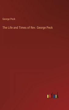 portada The Life and Times of Rev. George Peck