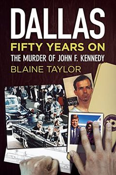 portada Dallas 50 Years on: The Murder of John F. Kennedy (in English)