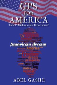 portada GPS for America: Toward Building a More Perfect Union (en Inglés)