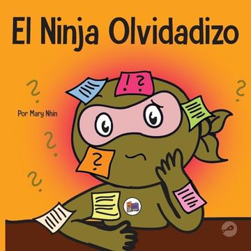 portada El Ninja Olvidadizo: Un Libro Para Niños Sobre Cómo Mejorar las Habilidades de Memoria