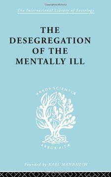 portada The Desegregation of the Mentally ill (International Library of Sociology) (in English)