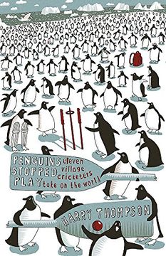 portada Penguins Stopped Play: Eleven Village Cricketers Take on the World
