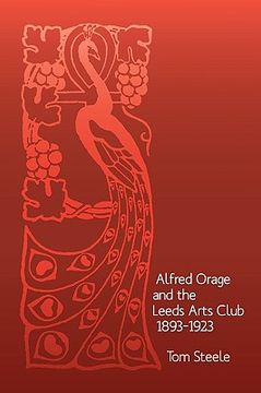 portada alfred orage and the leeds arts club 1893 - 1923 (en Inglés)