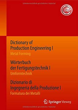 portada Dictionary of Production Engineering i / Wã¶Rterbuch der Fertigungstechnik i / Dizionario di Ingegneria Della Produzione i (en Italiano)