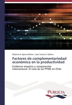 portada Factores de complementariedad económica en la productividad: Evidencia empírica y comparación internacional. El caso de las PYME en Chile (Spanish Edition)