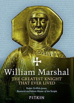 portada William Marshal: The Greatest Knight That Ever Lived (en Inglés)