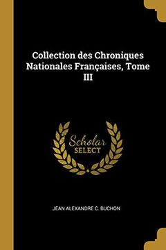 portada Collection Des Chroniques Nationales Françaises, Tome III (en Francés)