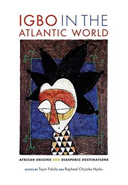 portada Igbo in the Atlantic World: African Origins and Diasporic Destinations (en Inglés)