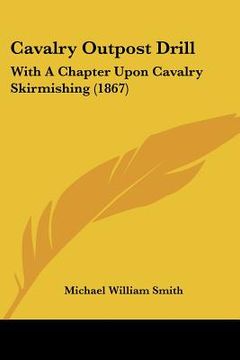 portada cavalry outpost drill: with a chapter up