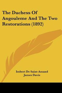 portada the duchess of angouleme and the two restorations (1892) (en Inglés)
