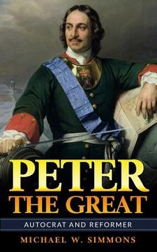 portada Peter The Great: Autocrat And Reformer (en Inglés)