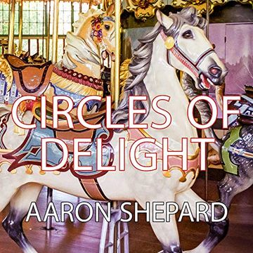 portada Circles of Delight: Classic Carousels of san Francisco (in English)