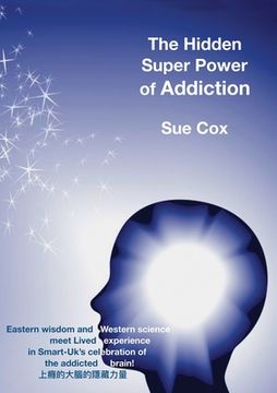 portada The Hidden Super Power of Addiction (en Inglés)