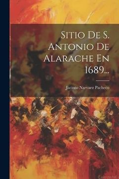 portada Sitio de s. Antonio de Alarache en 1689. (in Spanish)