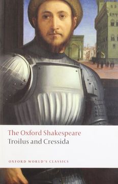 portada The Oxford Shakespeare: Troilus and Cressida (Oxford World’S Classics) (en Inglés)