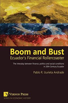 portada Boom and Bust: Ecuador's Financial Rollercoaster (Vernon Series in Economic History) (en Inglés)