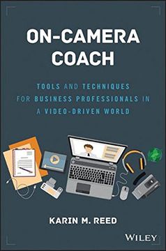portada On-Camera Coach: Tools and Techniques for Business Professionals in a Video-Driven World (Wiley and SAS Business Series)