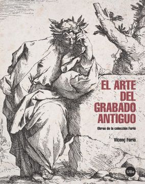 portada El Arte del Grabado Antiguo. Obras de la Colección Furió (Biblioteca Universitària) (in Spanish)