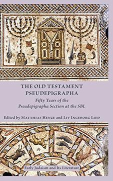 portada The old Testament Pseudepigrapha: Fifty Years of the Pseudepigrapha Section at the sbl (Early Judaism and its Literature) (en Inglés)