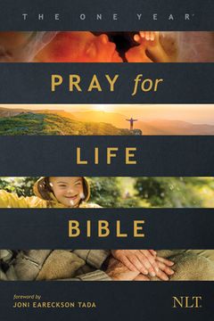 portada The One Year Pray for Life Bible NLT (Softcover): A Daily Call to Prayer Defending the Dignity of Life (in English)