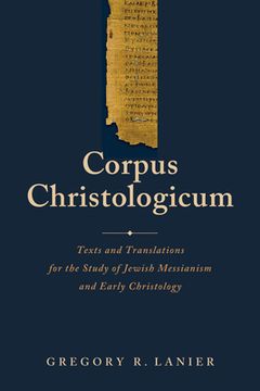 portada Corpus Christologicum: Texts and Translations for the Study of Jewish Messianism and Early Christology (in English)