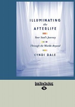 portada illuminating the afterlife: your soul's journey through the worlds beyond (easyread large edition)