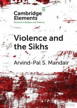 portada Violence and the Sikhs (Elements in Religion and Violence) (en Inglés)