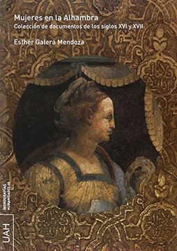 portada Mujeres en la Alhambra: Colección de Documentos de los Siglos xv (in Spanish)