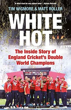 portada White Hot: The Inside Story of England Cricket's Double World Champions (en Inglés)