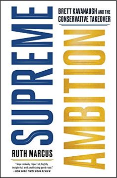 portada Supreme Ambition: Brett Kavanaugh and the Conservative Takeover (en Inglés)