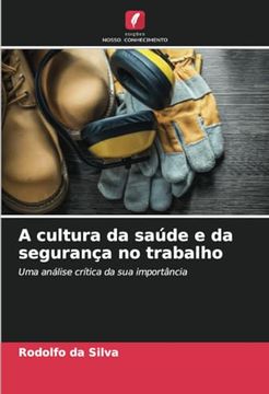 portada A Cultura da Saúde e da Segurança no Trabalho: Uma Análise Crítica da sua Importância (en Portugués)