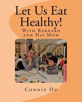 portada Let Us Eat Healthy!: With Bernard and His Mom (en Inglés)