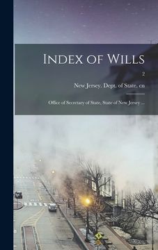 portada Index of Wills: Office of Secretary of State, State of New Jersey ...; 2 (en Inglés)