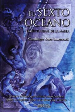 portada El Sexto Océano: El Juicio Final De La Marea (in Spanish)
