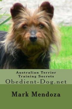 portada Australian Terrier Training Secrets: Obedient-Dog.net (en Inglés)
