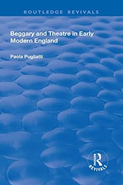 portada Beggary and Theatre in Early Modern England (in English)