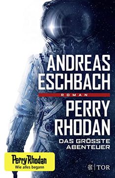 portada Perry Rhodan - das Größte Abenteuer: Roman (in German)